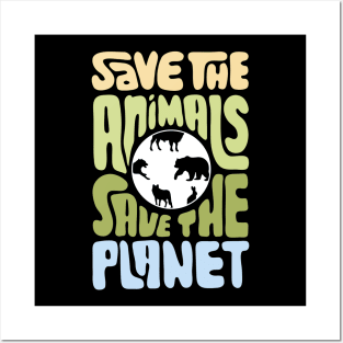 Save The Animals Save The Planet Posters and Art